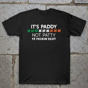 It's Paddy Not Patty Ye Feckin Eejit Funny Irish St Patrick's Day Tee Black
